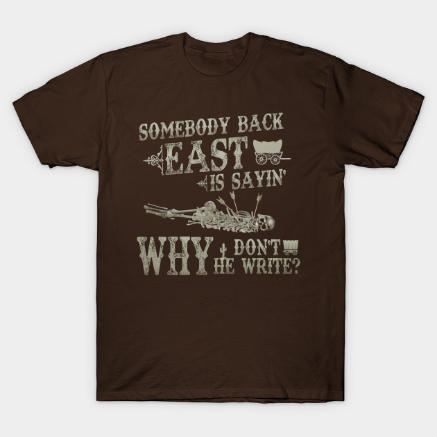 Why Don't He Write? From DANCES WITH WOLVES - Dances With Wolves - T-Shirt | TeePublic